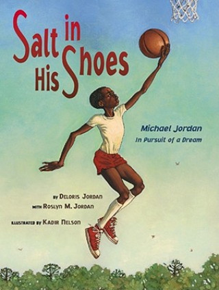 Salt in His Shoes (Roslyn M. Jordan,Deloris Jordan,Kadir Nelson)(Pevná)