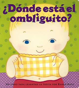 Donde Esta el Ombliguito?/ Where is Baby's Belly Button?