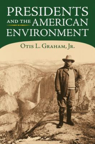 Presidents and the American Environment
