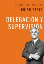 Delegación y supervisión / Delegation and supervision