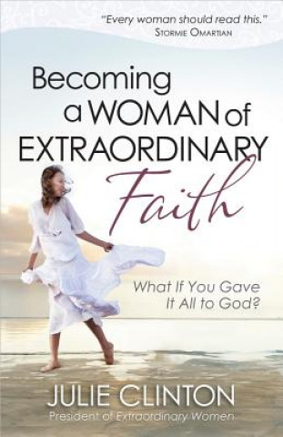 Becoming a Woman of Extraordinary Faith