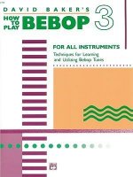 David Baker's How to Play Bebop 3