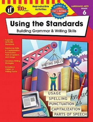 Using the Standards - Building Grammar & Writing Skills, Grade 6