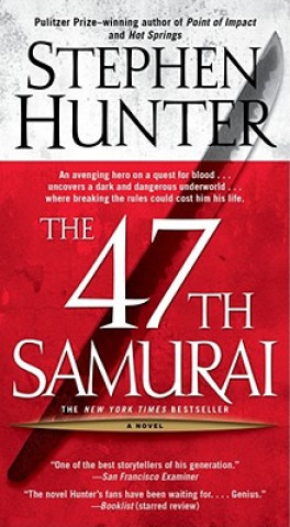 The 47th Samurai (Stephen Hunter)(Brožovaná)