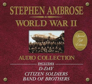 Stephen Ambrose World War II Audio Collection