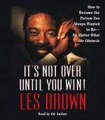It's Not over Until You Win!