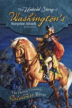 The Untold Story of Washington's Surprise Attack