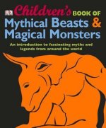 Children's Book of Mythical Beasts and Magical Monsters
