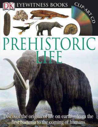 Eyewitness Prehistoric Life