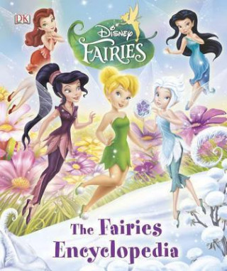 DISNEY FAIRIES THE FAIRIES ENCYCLOPEDIA