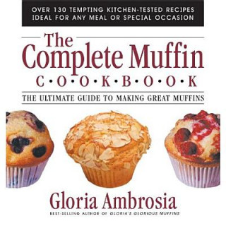 The Complete Muffin Cookbook