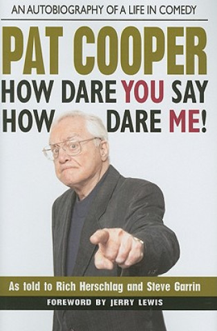 Pat Cooper How Dare You Say How Dare Me!