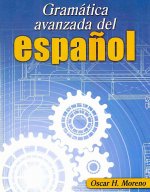 Gramatica Avanzada Del Espanol / Advanced Spanish Grammar