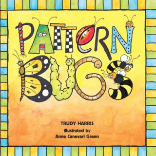 Pattern Bugs (Trudy Harris,Anne Canevari Green)(Twarda)