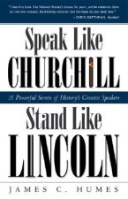 Speak Like Churchill, Stand Like Lincoln