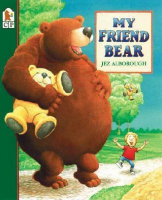 My Friend Bear (Jez Alborough,Jez Alborough)(Puha kötésű)