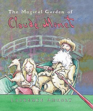 The Magical Garden of Claude  Monet