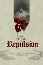 Thrill of Repulsion: Excursions into Horror Culture