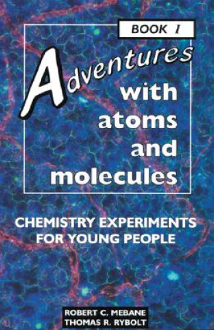 Adventures With Atoms and Molecules