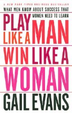 Play Like a Man, Win Like a Woman