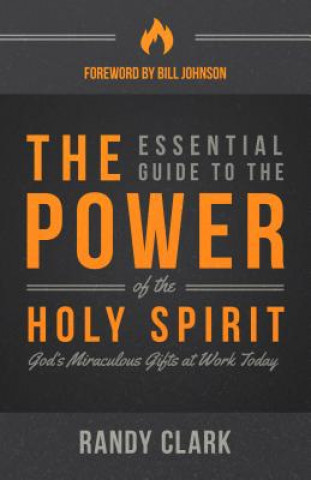Essential Guide To The Power Of The Holy Spirit, The