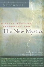 Miracle Workers, Reformers, And The New Mystics