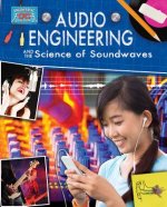 Audio Engineering and the Science of Sound Waves