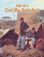 Life on a Civil War Battlefield