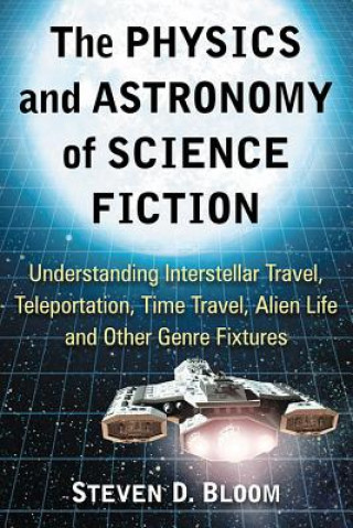 The Physics and Astronomy of Science Fiction