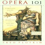 Complete Guide to Learning and Loving Opera