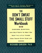 The Don't Sweat the Small Stuff Workbook