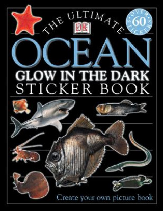 The Ultimate Ocean Glow in the Dark Sticker Book