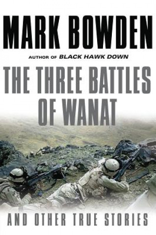 The Three Battles of Wanat and Other True Stories