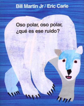 Oso Polar, Oso Polar, Que Es Ese Ruido/Polar Bear, Polar Bear, What Do You Hear?
