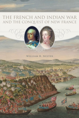French and Indian War and the Conquest of New France