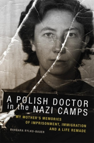 Polish Doctor in the Nazi Camps