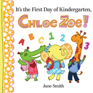 It's First Day of Kindergarten Chloe Zoe