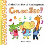 It's First Day of Kindergarten Chloe Zoe