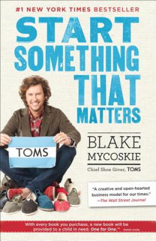 Start Something That Matters (Blake Mycoskie)(Brožovaná)