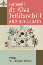 Fernando De Alva Ixtlilxochitl and His Legacy