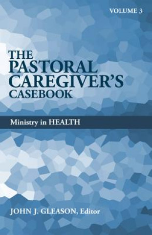 The Pastoral Caregiver's Casebook