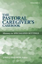 The Pastoral Caregiver's Casebook