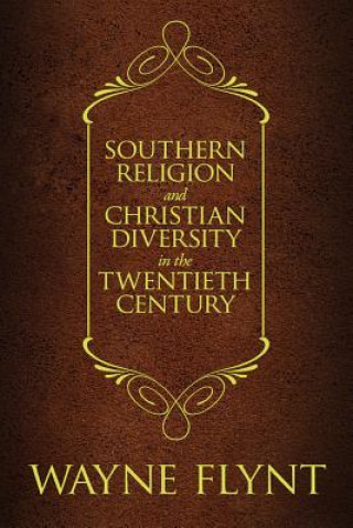 Southern Religion and Christian Diversity in the Twentieth Century