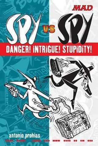 Mad Spy Vs Spy Danger! Intrigue! Stupidity!