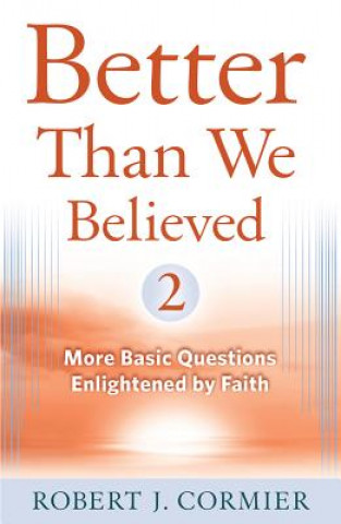 Better Than We Believed, 2