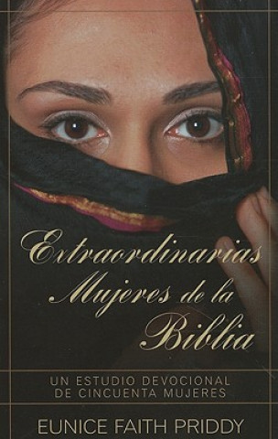 Extraordinarias mujeres de la Biblia / Extraordinary Women of the Bible