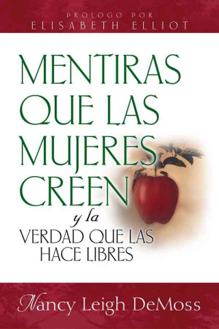 Mentiras Que Las Mujeres Creen Y La Verdad Que Las Hace Libres / Lies Women Believe: And the Truth That Sets Them Free