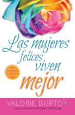 Las mujeres felices viven mejor/ Happy women live better