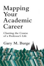 Mapping Your Academic Career - Charting the Course of a Professor`s Life