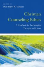 Christian Counseling Ethics - A Handbook for Psychologists, Therapists and Pastors